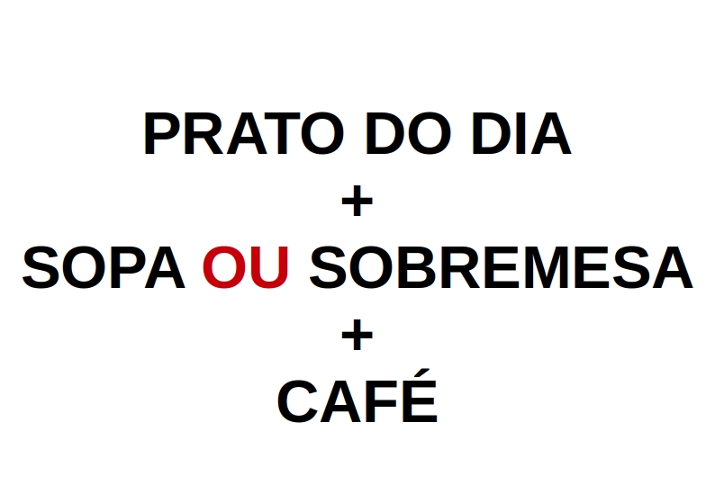 04 Prato do Dia + Sopa OU Sobremesa + Café