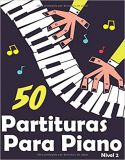 50 Partituras para Piano: Selección de canciones y arreglos de piano