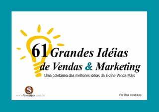 61 Grandes Ideias de Vendas e Marketing- Raúl Candeloro