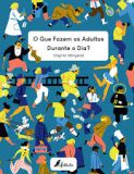 O Que Fazem os Adultos Durante o Dia?
