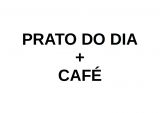 11 | Prato do Dia + Café [Daily Dish + Expresso Coffee]