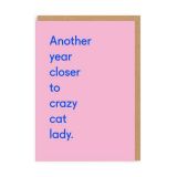 GREETING CARD ANOTHER YEAR CLOSER TO CRAZY CAT LADY OHH DEER
