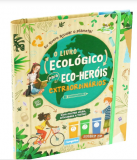 O Livro Ecológico Para Eco-Heróis Extraordinários